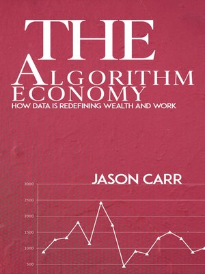 cover image of The Algorithm Economy--How Data is Redefining Wealth and Work